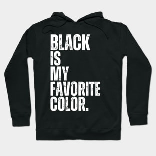 Black is my Favorite Color Hoodie